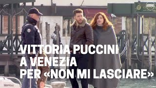 VITTORIA PUCCINI E ALESSANDRO ROJA A VENEZIA SUL SET DELLA FICTION «NON MI LASCIARE»