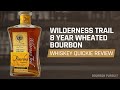 Wilderness Trail 8 Year Wheated Bourbon Review | Whiskey Quickie