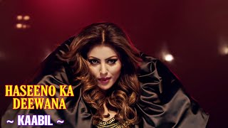 Haseeno Ka Deewana Full Song - Kaabil | Hrithik Roshan & Urvashi Rautela | Raftaar & Payal Dev