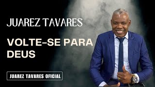 JUAREZ TAVARES - VOLTE-SE PARA DEUS