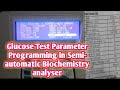 Glucose Test Parameter Programming in Semiautomatic Biochemistry analyser GOD-POD Method