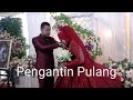 Mengiringi Pengantin Pulang. Pengantin Adat Istiadat Pulau Bawean. (Part 4)