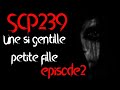 [creepypasta FR] SCP239 Une si gentille petite fille: épisode 2 (sad pasta fr)