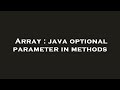 Array : java optional parameter in methods