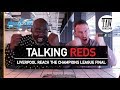 Liverpool Reach The Champions League Final | TALKING REDS