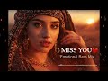 I Still Miss You 💔 Emotional Bass Mix 2026 (Lonely Night Drive)