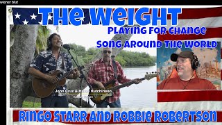 The Weight  - Ringo Starr and Robbie Robertson -Playing For Change | Song Around The World- REACTION