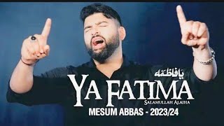 Ya Fatima | Ya Hussain | Mesum Abbas | Bibi Zahra Noha | Ayyam e Fatima Noha 2024 | New Noha