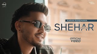 Shehar Patia : Karan Randhawa Gurlez Akhtar | Latest Punjabi Songs 2024| New Punjabi Songs 2024