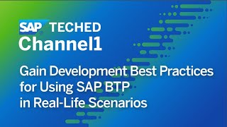 Gain Development Best Practices for Using SAP BTP in Real-Life Scenarios