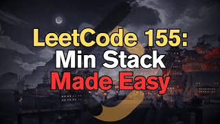 LeetCode 155: Min Stack Made Easy for Complete Beginners - Python