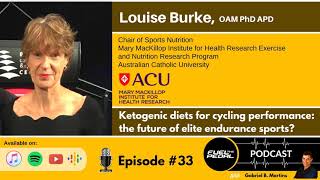 FTP #33: Louise Burke, PhD - Ketogenic diets for cycling performance: the future of elite...