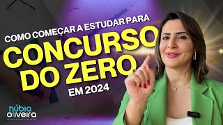 Como Começar a Estudar para Concurso Público do Zero em 2024 | Prof. Núbia Oliveira