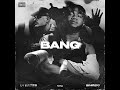 bang feat. br4ndo