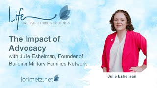 The Impact of Advocacy with Julie Eshelman, Founder of Building Military Families Network