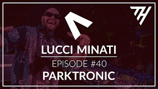 Dimitri Antek - Parktronic #40 | Melodic & Tech House Show | Lucci Minati Guest Mix