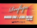 Marcos Cruz ft. Jesus Culture - Rooftops (DJ Gray Remix)