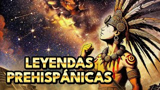 LEYENDAS PREHISPÁNICAS: Un viaje mágico a nuestro pasado