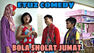 BOLA SHOLAT JUMAT || FILM COMEDY PART 36