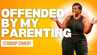 Offended By My Parenting - Tacarra Williams - Stand Up Comedy