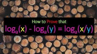 Proof of log(x) - log(y) = log(x/y)