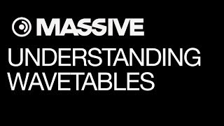 NI Massive - Understanding Wavetables In NI Massive - How To Tutorial