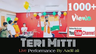 Teri Mitti | Live performance | Aadil Ali | Kesari | B Praak | Independence Day