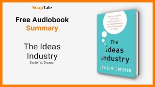 The Ideas Industry by Daniel W. Drezner: 11 Minute Summary