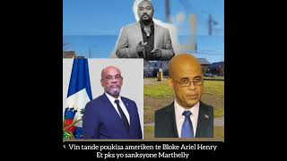 Vin tande poukisa ameriken te Bloke Ariel Henry Et pks yo sanksyone Marthelly