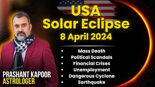 Effect of Solar Eclipse 8 April 2024 on USA | Mass death, Unemployment, Cyclone by | Prashant Kapoor
