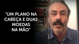 Fiuza: 'Um plano na cabeça e duas moedas na mão'