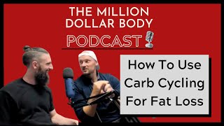 How To Use Carb Cycling For Fat Loss | The Million Dollar Body