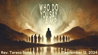 Who Do You Say I Am? - September 15, 2024