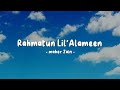 Rahmatun lil'alameen, - Lyrics4me -