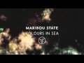 Maribou State - 'Colours In Sea'