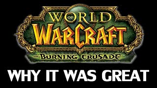 Why The Burning Crusade Was Great