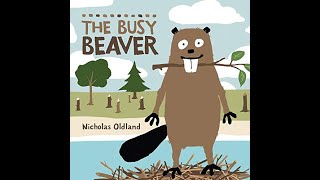 Read Aloud: The Busy Beaver by Nicholas Oldland