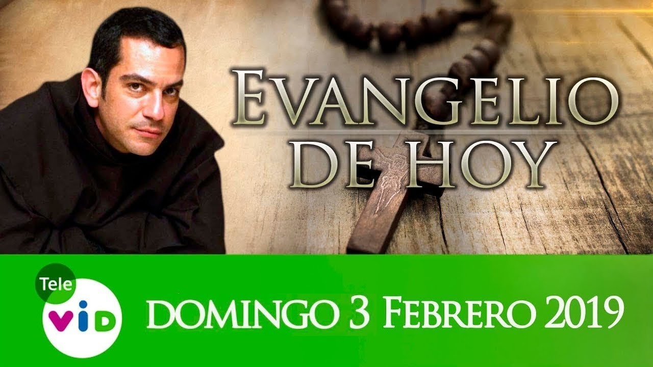 El Evangelio De Hoy Domingo 3 De Febrero De 2019, Lectio Divina 📖 ...