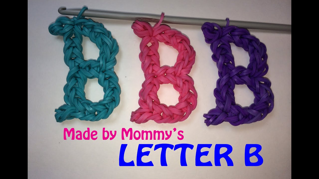 Letter B Without The Rainbow Loom - YouTube