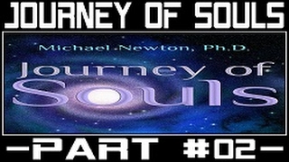 Michael Newton Journey of Souls #02 - Case Studies of Life Between Lives