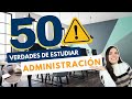 ESTUDIAR ADMINISTRACIÓN: 50 VERDADES SOBRE ESTUDIAR ADMINISTRACIÓN DE EMPRESAS 👩🏻‍💻⚠️