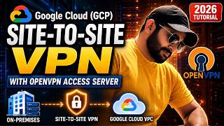 Google Cloud GCP Site to Site Business VPN with OpenVPN Access Server | 2026 Tutorial