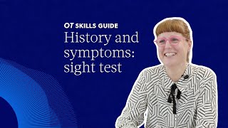History and symptoms: sight test | OT skills guide