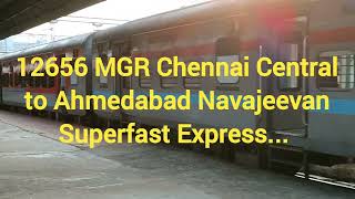 12656 MGR Chennai Central to Ahmedabad Navajeevan Superfast Express...