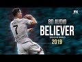 Cristiano Ronaldo • Believer • (8D Audio) 2019 | 1080p HD