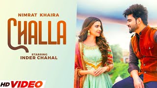 Challa (Official Video) Nimrat Khaira Ft Inder Chahal | Latest Punjabi Songs 2023 | New Songs 2023
