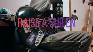 RAISE A SUILEN/Repaint(bass cover)