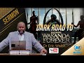 The Dark Road To Wakanda || Dr Eric Walsh