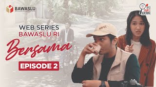 BERSAMA Episode 2