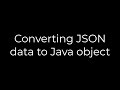 Java :Converting JSON data to Java object(5solution)